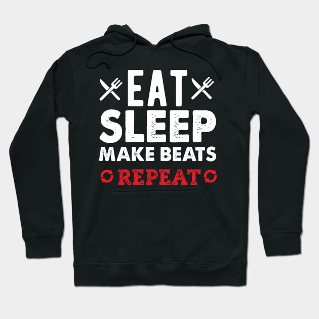 eat sleep make beats repeat Hoodie by Crazy Shirts For All